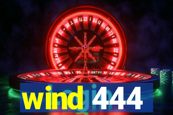 wind 444